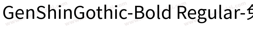 GenShinGothic-Bold Regular字体转换